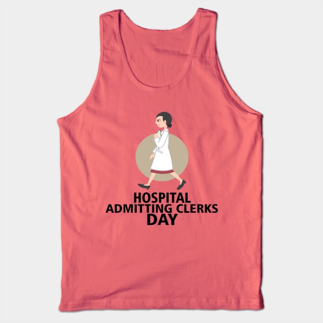 5th April - Hospital Admitting Clerks Day Tank Top by fistfulofwisdom